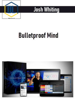 Josh Whiting - Bulletproof Mind