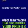Orderflowforex – The Order Flow Mastery Course
