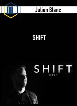 Julien Blanc – SHIFT
