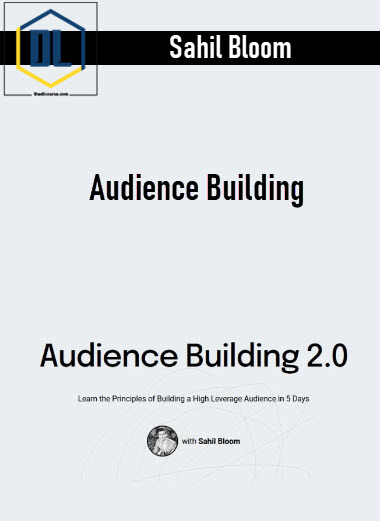 Sahil Bloom – Audience Building 3 Sahil Bloom – Audience Building