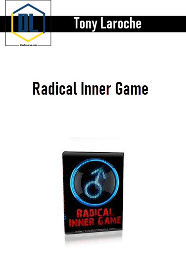 Tony Laroche – Radical Inner Game 3 Tony Laroche – Radical Inner Game