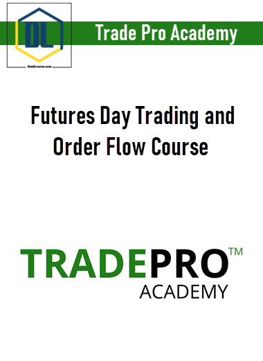 Trade Pro Academy – Futures Day Trading and Order Flow Course 3 Trade Pro Academy – Futures Day Trading and Order Flow Course