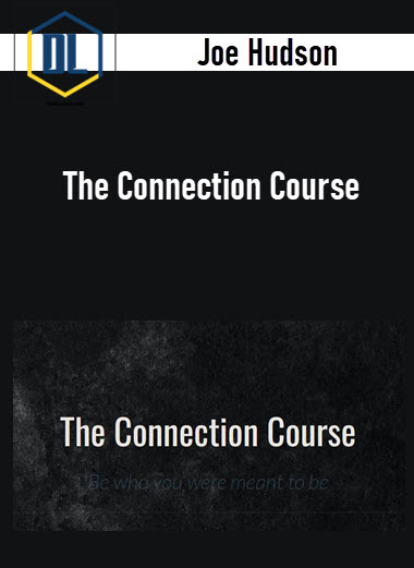 Joe Hudson – The Connection Course 3 Joe Hudson – The Connection Course