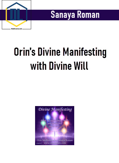 Sanaya Roman – Orin’s Divine Manifesting with Divine Will 3 Sanaya Roman – Orin’s Divine Manifesting with Divine Will
