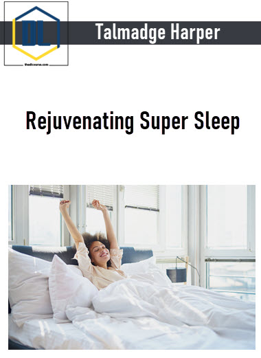 Talmadge Harper – Rejuvenating Super Sleep 3 Talmadge Harper – Rejuvenating Super Sleep