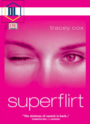 Tracey Cox – How to Be A Superflirt 3 Tracey Cox – How to Be A Superflirt