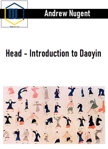 Andrew Nugent-Head – Introduction to Daoyin 3 Andrew Nugent-Head – Introduction to Daoyin