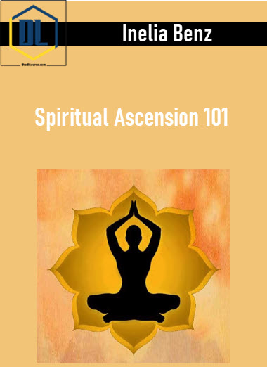 Inelia Benz – Spiritual Ascension 101 3 Inelia Benz – Spiritual Ascension 101
