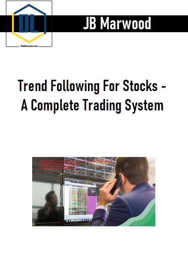 JB Marwood – Trend Following For Stocks-A Complete Trading System 3 JB Marwood – Trend Following For Stocks-A Complete Trading System