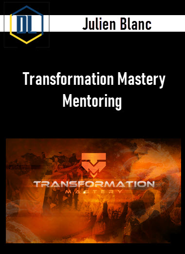 Julien Blanc – Transformation Mastery Mentoring 3 Julien Blanc – Transformation Mastery Mentoring