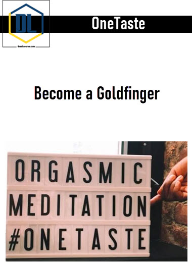 OneTaste – Become a Goldfinger 3 OneTaste – Become a Goldfinger