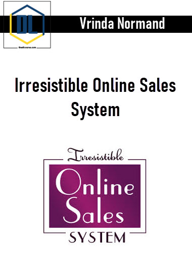 Vrinda Normand – Irresistible Online Sales System 3 Vrinda Normand – Irresistible Online Sales System