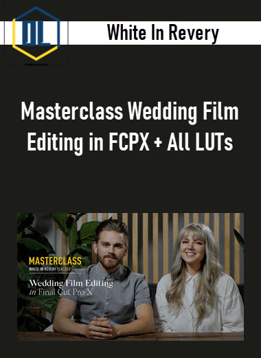 White In Revery – Masterclass Wedding Film Editing in FCPX + All LUTs 3 White In Revery – Masterclass Wedding Film Editing in FCPX + All LUTs