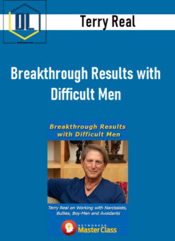 Terry Real – Breakthrough Results with Difficult Men