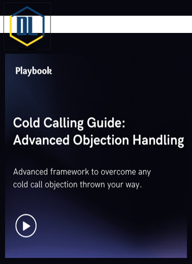 Brian LaManna – Cold Calling Guide – Advanced Objection Handling 3 Brian LaManna – Cold Calling Guide – Advanced Objection Handling