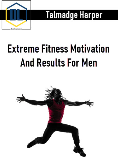 Talmadge Harper – Extreme Fitness Motivation And Results For Men 3 Talmadge Harper – Extreme Fitness Motivation And Results For Men