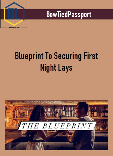 Blueprint To Securing First Night Lays – BowTiedPassport 3 Blueprint To Securing First Night Lays