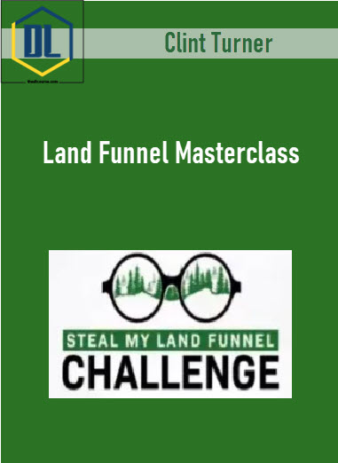 Clint Turner – Land Funnel Masterclass 3 Clint Turner – Land Funnel Masterclass