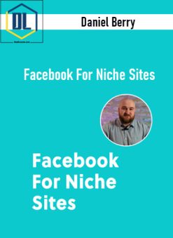 Daniel Berry – Facebook For Niche Sites