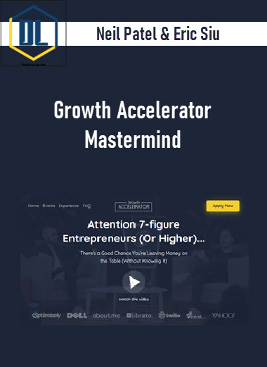 Neil Patel & Eric Siu – Growth Accelerator Mastermind 3 Neil Patel & Eric Siu – Growth Accelerator Mastermind
