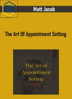 Matt Jacob – The Art Of Appointment Setting