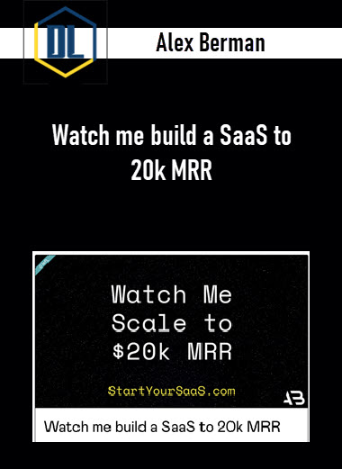 Alex Berman – Watch me build a SaaS to 20k MRR 3 Alex Berman – Watch me build a SaaS to 20k MRR