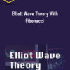 Alex Szweda – Elliott Wave Theory With Fibonacci