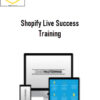 Justin Cener – Shopify Live Success Training