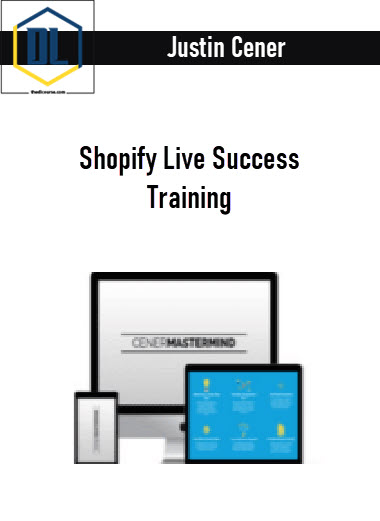 Justin Cener – Shopify Live Success Training 3 Justin Cener – Shopify Live Success Training