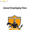 Paul Joseph Lipsky – Amazon Dropshipping Titans 1 Paul Joseph Lipsky – Amazon Dropshipping Titans