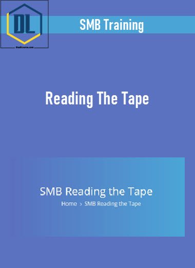 SMB Training – Reading The Tape 3 SMB Training – Reading The Tape