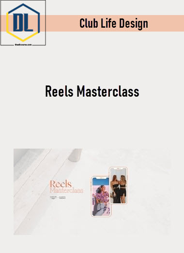 Club Life Design – Reels Masterclass 3 Club Life Design – Reels Masterclass