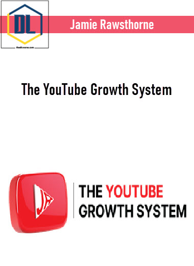 Jamie Rawsthorne – The YouTube Growth System 3 Jamie Rawsthorne – The YouTube Growth System
