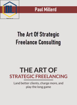 Paul Millerd – The Art Of Strategic Freelance Consulting