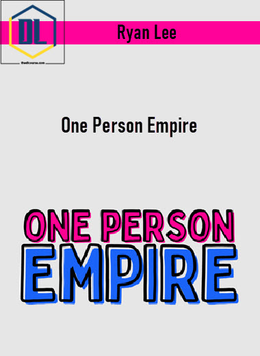 Ryan Lee – One Person Empire 3 Ryan Lee – One Person Empire