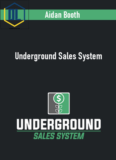 Aidan Booth – Underground Sales System 3 Aidan Booth – Underground Sales System