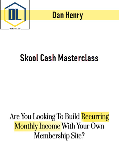 Dan Henry – Skool Cash Masterclass 3 Dan Henry – Skool Cash Masterclass