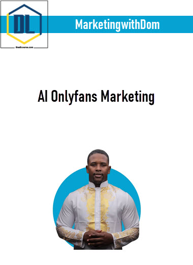 MarketingwithDom – AI Onlyfans Marketing 3 MarketingwithDom – AI Onlyfans Marketing