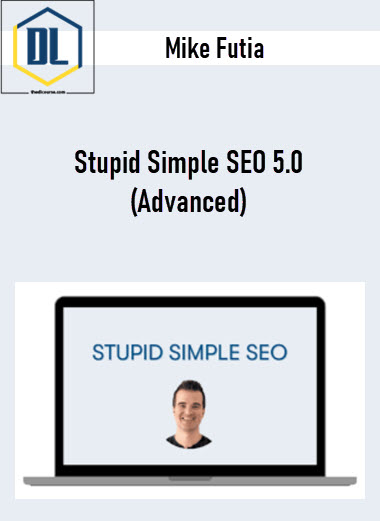 Mike Futia – Stupid Simple SEO 5.0 (Advanced) 3 Mike Futia – Stupid Simple SEO 5.0 (Advanced)