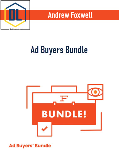 Andrew Foxwell – Ad Buyers Bundle 3 Andrew Foxwell – Ad Buyers Bundle