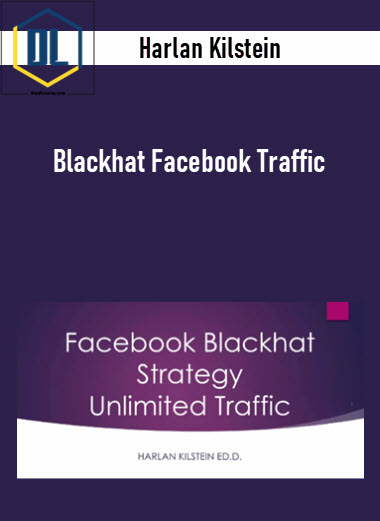 Harlan Kilstein – Blackhat Facebook Traffic 3 Harlan Kilstein – Blackhat Facebook Traffic