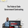 Jason White – The Federal Code Government Contracting 2 Jason White – The Federal Code Government Contracting