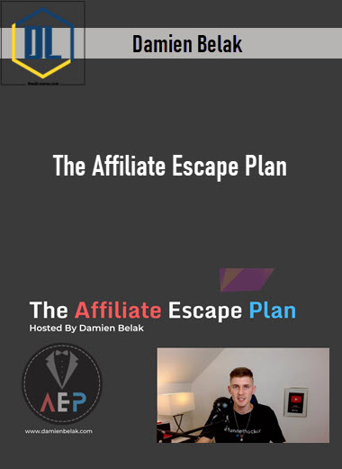 Damien Belak – The Affiliate Escape Plan 3 Damien Belak – The Affiliate Escape Plan
