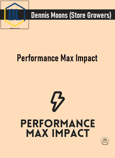 Dennis Moons (Store Growers) – Performance Max Impact 3 Dennis Moons (Store Growers) – Performance Max Impact
