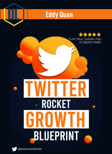Eddy Quan – Twitter Rocket Growth Blueprint 3 Eddy Quan – Twitter Rocket Growth Blueprint