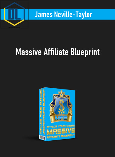 James Neville-Taylor – Massive Affiliate Blueprint 3 James Neville-Taylor – Massive Affiliate Blueprint
