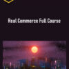 Matt Kelly – Real Commerce Full Course 2 Matt Kelly – Real Commerce Full Course