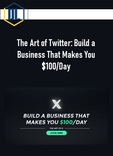 The Art of Twitter: Build a Business That Makes You $100/Day 3 The Art of Twitter: Build a Business That Makes You $100/Day