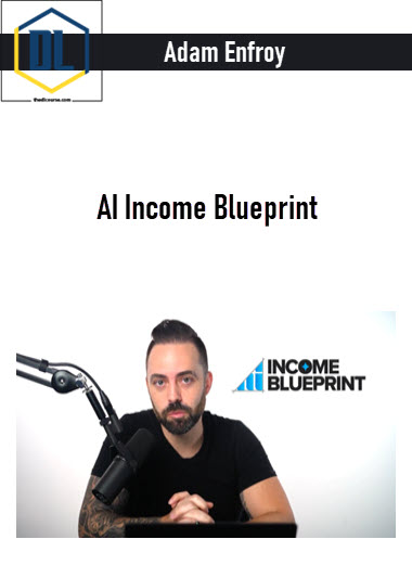 Adam Enfroy – AI Income Blueprint 3 Adam Enfroy – AI Income Blueprint