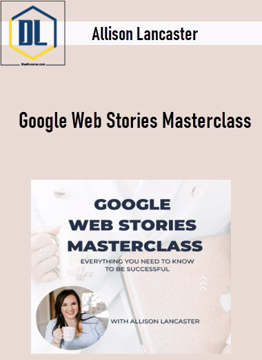 Allison Lancaster – Google Web Stories Masterclass 3 Allison Lancaster – Google Web Stories Masterclass